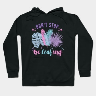 Don't Stop BeLeafing | Pastel Leaves Design T-Shirt Hoodie